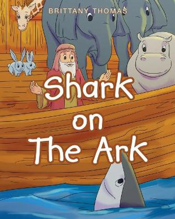 Shark on the Ark by Brittany Thomas 9781635756203