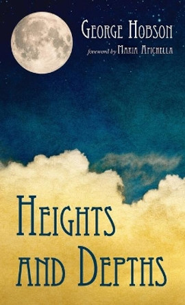 Heights and Depths by George Hobson 9781725289680