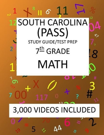 7th Grade SOUTH CAROLINA PASS TEST, 2019 MATH, Test Prep: 7th Grade SOUTH CAROLINA PALMETTO ASSESSMENT of STATE STANDARDS TEST 2019 MATH Test Prep/Study Guide by Mark Shannon 9781727439861