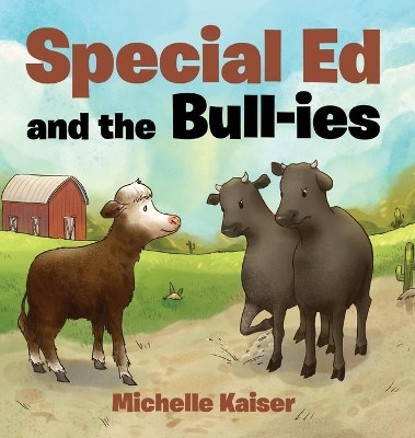 Special Ed and the Bull-ies by Michelle E Kaiser 9781736289600
