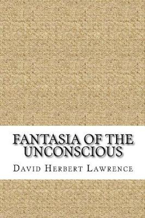 Fantasia of the Unconscious by David Herbert Lawrence 9781729521045