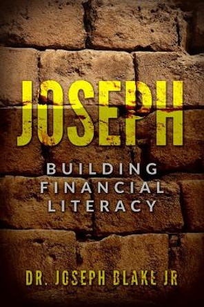 Joseph: Building Financial Literacy by Joseph Blake Jr 9781733407779