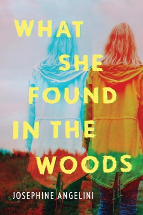 What She Found in the Woods by Josephine Angelini 9781728216270