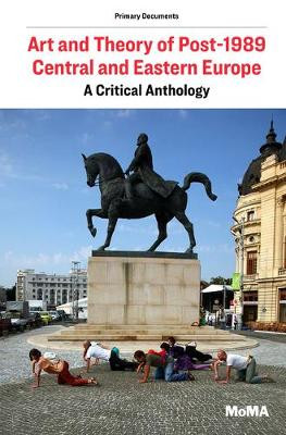 Art and Theory of Post-1989 Central and Eastern Europe: A Critical Anthology by Ana Janevski