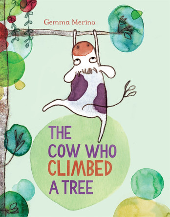 The Cow Who Climbed a Tree by Gemma Merino