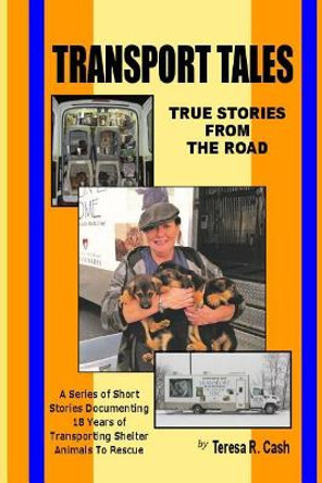 Transport Tales: : True Stories From The Road by Teresa R Cash 9781732846401