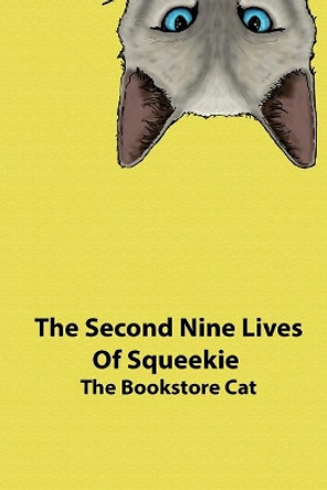 The Second and Third Nine Lives of Squeekie the Bookstore Cat by Squeekie The Bookstore Cat 9781733183710