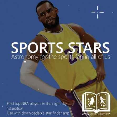 Sports Stars: Astronomy for the sports fan in all of us (NBA player edition) by Scott Rockfeld 9781734142129
