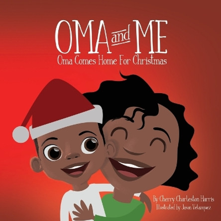 Oma Come Home For Christmas by Cherry Harris 9781737986461