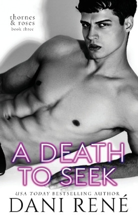 A Death to Seek: A MMF, Arranged Marriage Romance by Dani René 9781739755669