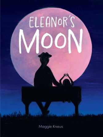 Eleanor's Moon by Maggie Knaus 9781771475556