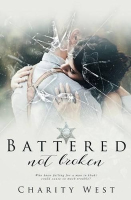 Battered Not Broken by Charity West 9781773390260