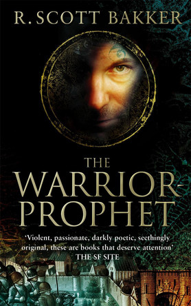 The Warrior-Prophet: Book 2 of the Prince of Nothing by R. Scott Bakker