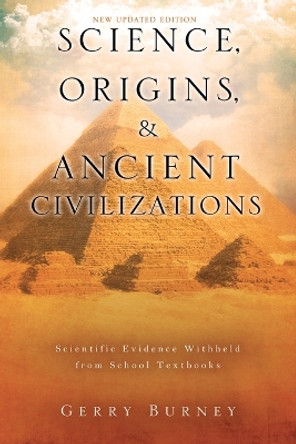 Science, Origins, & Ancient Civilizations by Gerry Burney 9781607916253