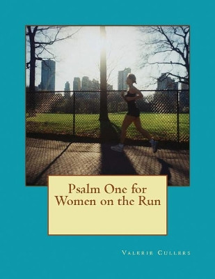 Psalm One for Women on the Run by Valerie Cullers 9781643731346