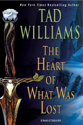 The Heart of What Was Lost by Tad Williams 9780756413835