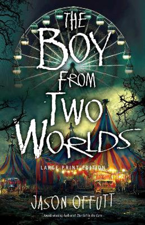 The Boy from Two Worlds: Volume 2 by Jason Offutt 9780744308273