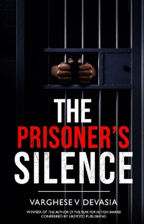 The Prisoner's Silence by Varghese V Devasia 9781636408446