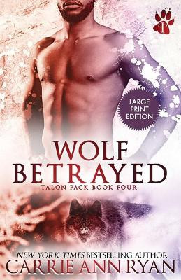 Wolf Betrayed by Carrie Ann Ryan 9781636950600