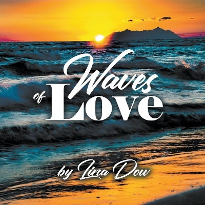 Waves of Love by Lina Dow 9781637280171