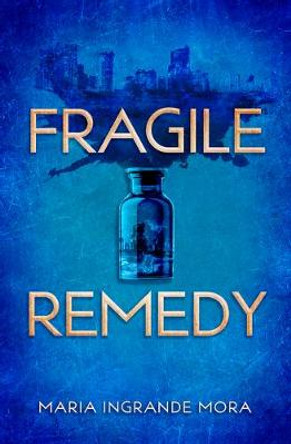 Fragile Remedy by ,Maria,Ingrande Mora