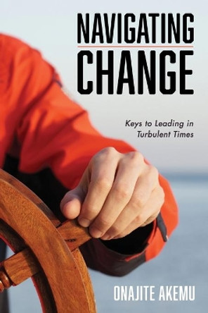 Navigating Change by Onajite Akemu 9781666712254