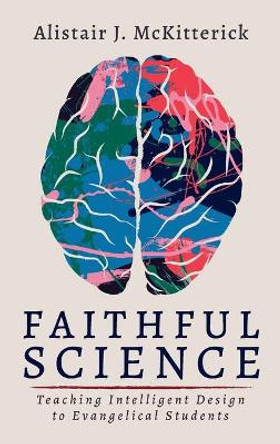 Faithful Science by Alistair J McKitterick 9781666722017