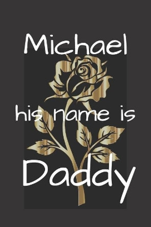 Michael his name is Daddy by Simple Gag Book Publishing 9781674360683