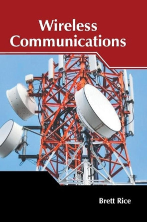 Wireless Communications by Brett Rice 9781639875719