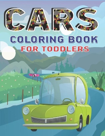 Cars Coloring Book for Toddlers: A Fantastic Cars coloring activity book for kids, toddlers & preschooler ..., A Collection of Amazing Sport and Super car Designs for Children's by Mahleen Press 9781675029022