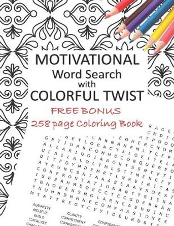 Motivational Word Search with Colorful Twist: FREE Bonus: 258 page Adult Coloring book by Wiiliam Medina 9781679947568