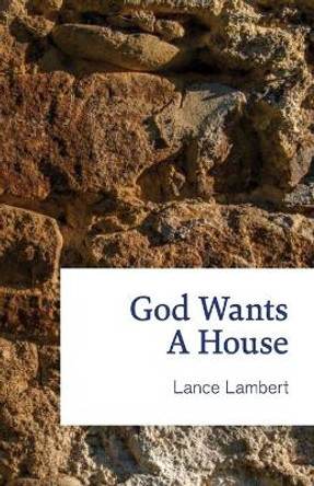 God Wants a House by Lance Lambert 9781683890157