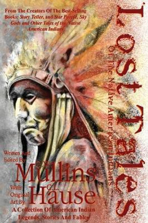 Lost Tales Of The Native American Indians by G W Mullins 9781648711619