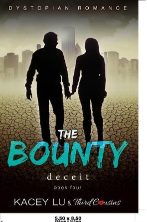 The Bounty - Deceit (Book 4) Dystopian Romance by Third Cousins 9781683681076