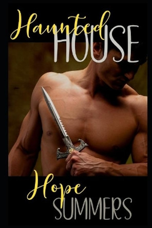 Haunted House: A steamy, lusty, paranormal romance with a sadistic, ghostly, warlock by Hope Summers 9781699035337