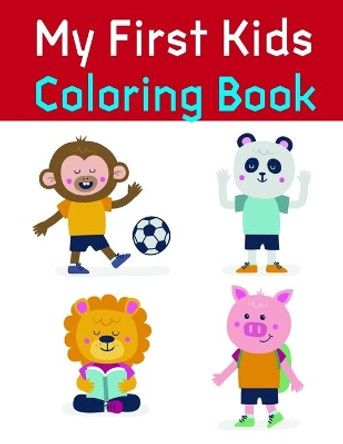 My First Kids Coloring Book: Funny, Beautiful and Stress Relieving Unique Design for Baby, kids learning by J K Mimo 9781707690114