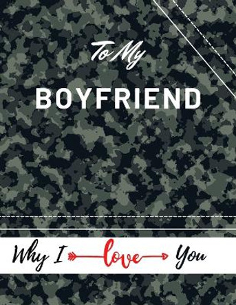 To My Boyfriend Why I Iove You by Adil Daisy 9781716246982