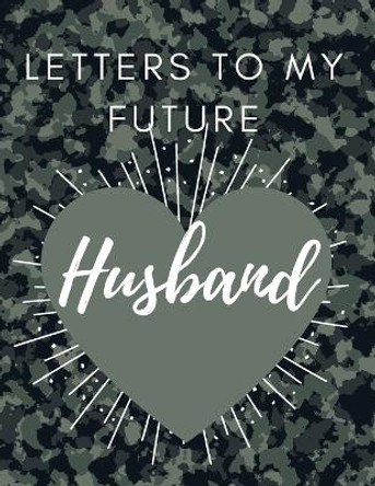 Letters to my future Husband by Adil Daisy 9781716247231