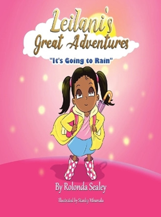 Lelani's Great Adventures: It's Going to Rain by Rolonda Sealey 9781716505249