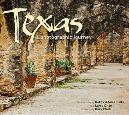 Texas: A Photographic Journey by Gary Clark 9781560375913