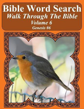 Bible Word Search Walk Through the Bible Volume 6: Genesis #6 Extra Large Print by T W Pope 9781719383080