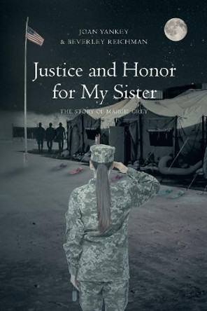 Justice and Honor for My Sister: The Story of Margie Grey by Joan Yankey 9781640960404