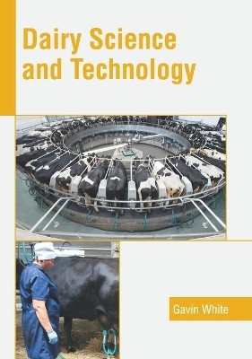 Dairy Science and Technology by Gavin White 9781641165341