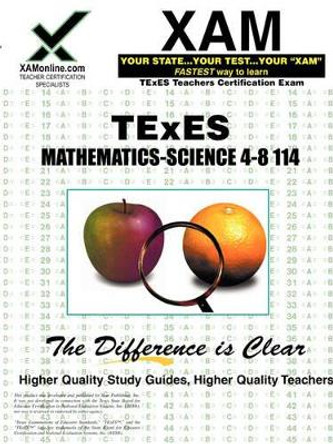 TExES Mathematics-Science 4-8 114: Teacher Certification Exam by Sharon A Wynne 9781581979480