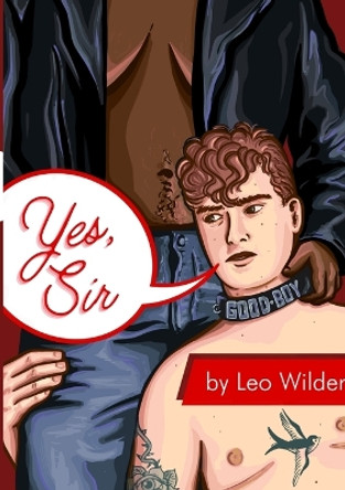 Yes, Sir: A Butch4Butch Anthology by Leo Wilder 9781365896347