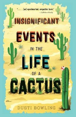 Insignificant Events in the Life of a Cactus by Dusti Bowling 9781432873509