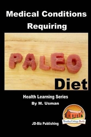 Medical Conditions Requiring Paleo Diet - Health Learning Series by John Davidson 9781517753177