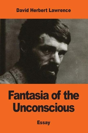 Fantasia of the Unconscious by David Herbert Lawrence 9781543280029