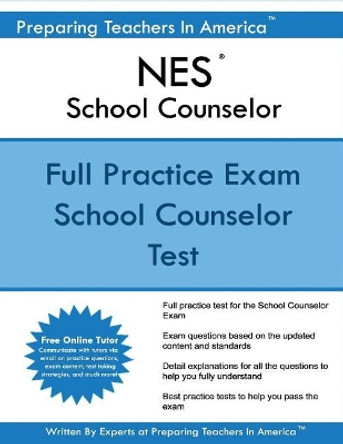 NES School Counselor: School Counselor NES Exam by Preparing Teachers in America 9781544113449