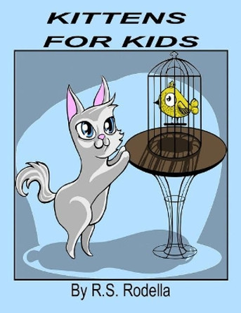 Kittens for Kids by R S Rodella 9781545335451